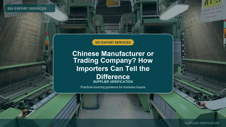 Chinese Manufacturer or Trading Company? How Importers Can Tell the Difference - SDI Export Services China sourcing guide