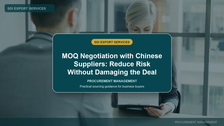 MOQ Negotiation with Chinese Suppliers: Reduce Risk Without Damaging the Deal - SDI Export Services China sourcing guide