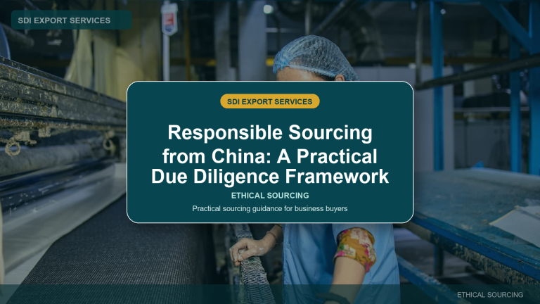 Responsible Sourcing from China: A Practical Due Diligence Framework - SDI Export Services China sourcing guide