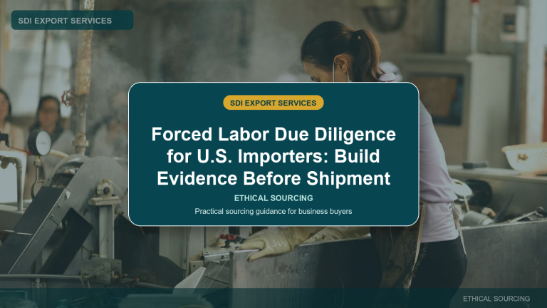 Forced Labor Due Diligence for U.S. Importers: Build Evidence Before Shipment - SDI Export Services China sourcing guide
