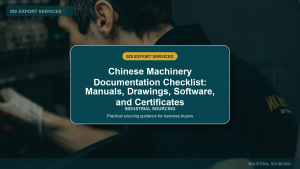 Chinese Machinery Documentation Checklist: Manuals, Drawings, Software, and Certificates - SDI Export Services China sourcing guide