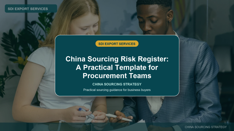 China Sourcing Risk Register: A Practical Template for Procurement Teams - SDI Export Services China sourcing guide