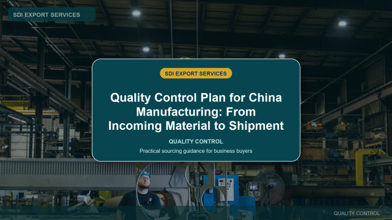 Quality Control Plan for China Manufacturing: From Incoming Material to Shipment - SDI Export Services China sourcing guide